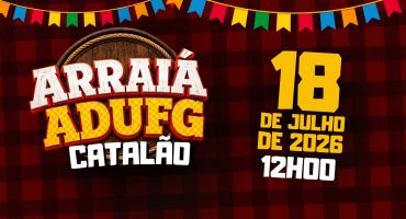Arraiá Adufg chega a Catalão no dia 18 de julho 