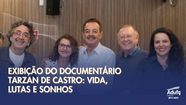 Adufg-Sindicato recebe exibição do documentário sobre Tarzan de Castro