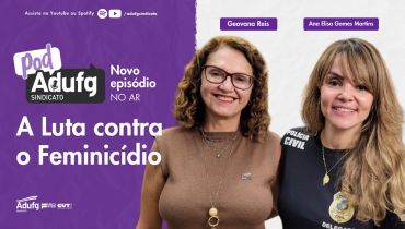 PodAdufg #31 A Luta contra o Feminicídio