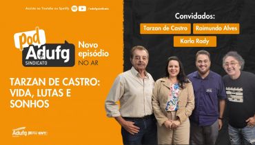 PodAdufg #34 Tarzan de Castro: vida, lutas e sonhos