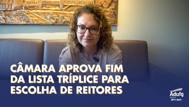 Adufg-Sindicato e Proifes-Federação celebram aprovação do PL que põe fim à lista tríplice