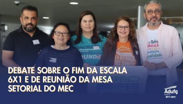 Debate sobre o fim da escala 6x1 e de reunião da Mesa Setorial do MEC em Brasília