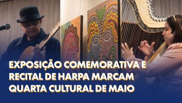 Exposição comemorativa e recital de harpa marcam Quarta Cultural de maio