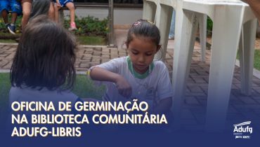 Oficina de Germinação na Biblioteca Comunitária Adufg-Libris