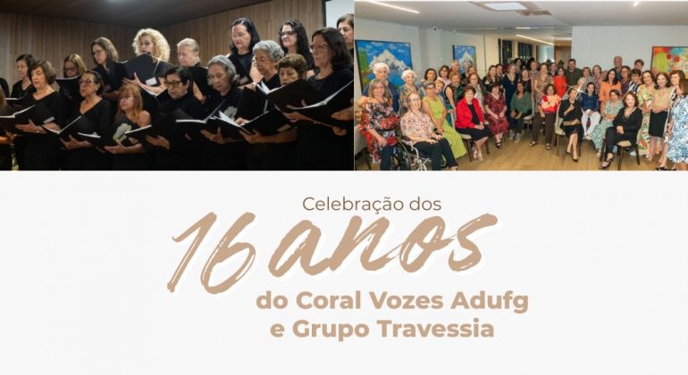Adufg comemora 16 anos do Coral Vozes e Grupo Travessia 
