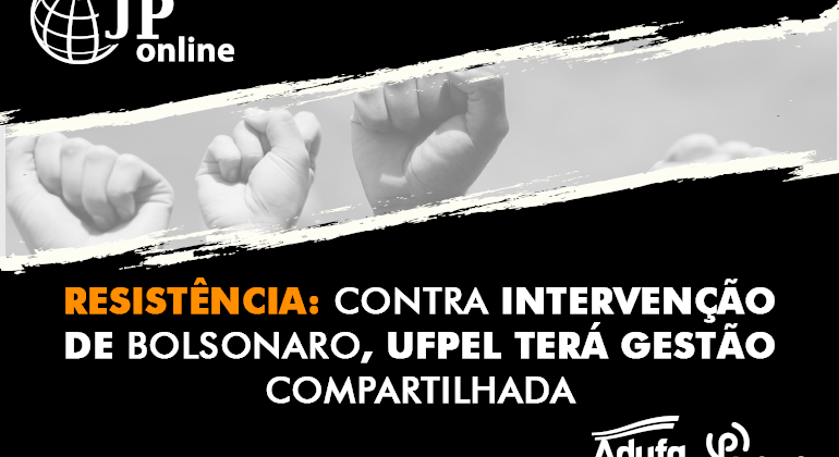 (JP Online) - Contra intervenção de Bolsonaro, Universidade Federal de Pelotas terá gestão compartilhada por dois reitores