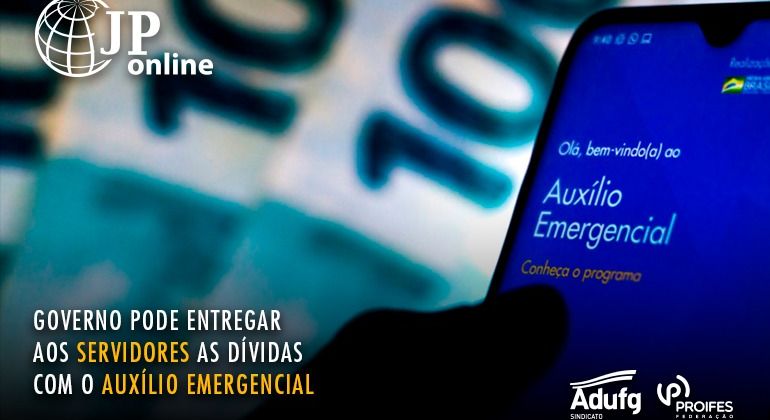JP Online: governo pode entregar aos servidores as dívidas com o auxílio emergencial