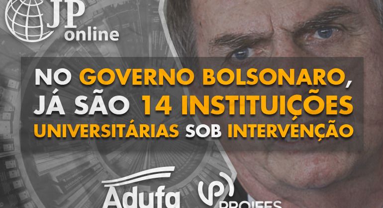 (JP Online): No governo Bolsonaro, já são 14 instituições universitárias sob intervenção
