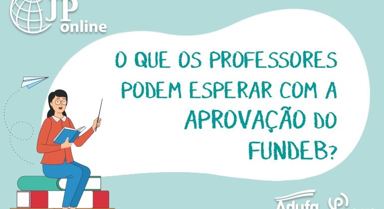 (JP Online) - O que os profissionais da educação podem esperar com a aprovação do Fundeb?