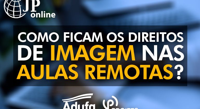 JP Online: Saiba como ficam os direitos de imagem nas aulas remotas